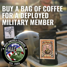 Load image into Gallery viewer, BUY A BAG OF COFFEE FOR A DEPLOYED MILITARY MEMBER