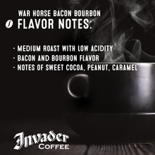Load image into Gallery viewer, War Horse Bacon Bourbon Coffee Blend