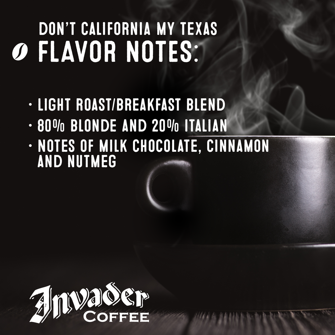 Don't Cali My Texas Specialty Blend