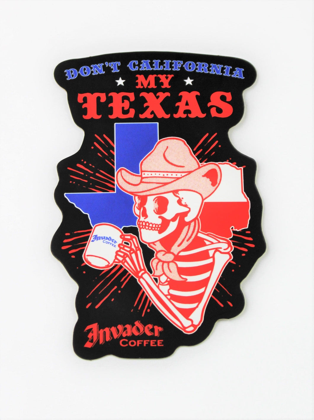 Don't California My Texas Diecut Sticker 4